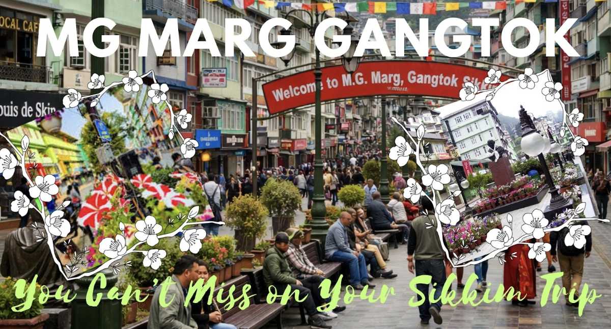 MG Marg Gangtok Tourist Place You Can&rsquo;t Miss on Your Sikkim Trip